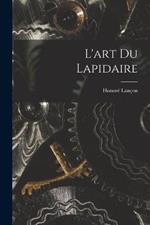 L'art Du Lapidaire