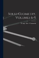 Solid Geometry, Volumes 6-9