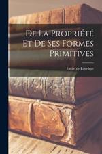 De La Propriete Et De Ses Formes Primitives