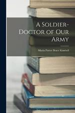 A Soldier-Doctor of Our Army