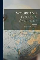 Mysore and Coorg, a Gazetteer