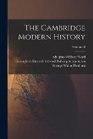 The Cambridge Modern History; Volume 10