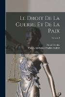 Le Droit De La Guerre Et De La Paix; Volume 3