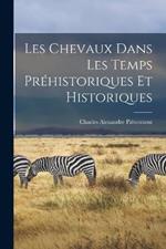 Les Chevaux Dans Les Temps Prehistoriques Et Historiques