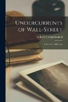 Undercurrents of Wall-Street: A Romance of Business