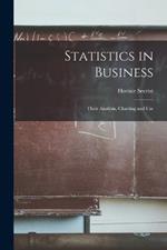 Statistics in Business: Their Analysis, Charting and Use