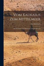 Vom Kaukasus Zum Mittelmeer: Eine Hochzeits- Und Studienreise Durch Armenien