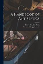 A Handbook of Antiseptics