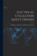 Electrical Utilization Safety Orders