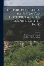 Die philosophischen Schriften von Gottfried Wilhelm Leibnitz, Zweiter Band