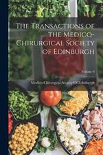 The Transactions of the Medico-Chirurgical Society of Edinburgh; Volume 8