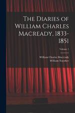 The Diaries of William Charles Macready, 1833-1851; Volume 1