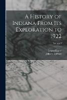 A History of Indiana From Its Exploration to 1922; Volume 2