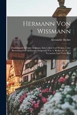 Hermann Von Wissmann: Deutschlands Grösster Afrikaner; Sein Leben Und Wirken, Unter Benutzung Des Nachlasses. Dargestellt Von A. Becker [Et Al.] 2. Vermehrte Und Verb. Aufl