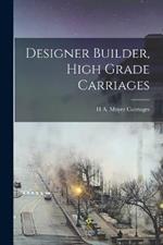 Designer Builder, High Grade Carriages