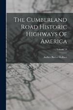 The Cumberland Road Historic Highways Of America; Volume 10