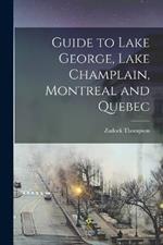 Guide to Lake George, Lake Champlain, Montreal and Quebec