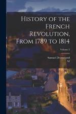 History of the French Revolution, From 1789 to 1814; Volume 2