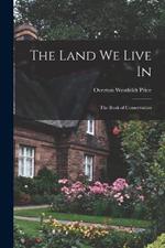 The Land we Live in; the Book of Conservation