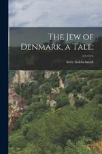 The Jew of Denmark, a Tale;