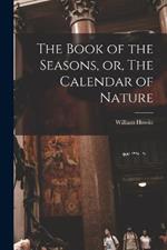 The Book of the Seasons, or, The Calendar of Nature