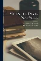 When the Devil was Well