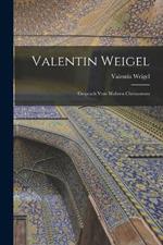 Valentin Weigel: Gespräch vom wahren Christentum