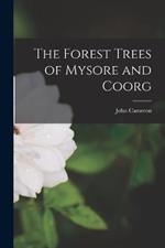 The Forest Trees of Mysore and Coorg