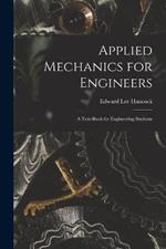 Applied Mechanics for Engineers; a Text-book for Engineering Students