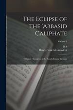 The Eclipse of the 'Abbasid Caliphate; Original Chronicles of the Fourth Islamic Century; Volume 5