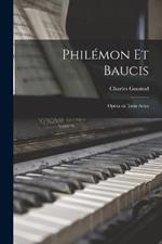 Philemon et Baucis; opera en trois actes