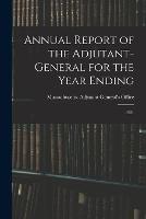 Annual Report of the Adjutant-General for the Year Ending: 1921