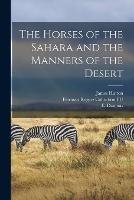 The Horses of the Sahara and the Manners of the Desert