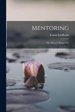 Mentoring: The Mentor's Perspective