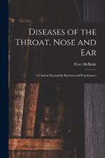 Diseases of the Throat, Nose and ear; a Clinical Manual for Students and Practitioners