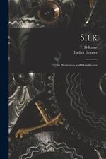 Silk: Its Production and Manufacture