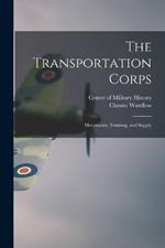 The Transportation Corps: Movements, Training, and Supply