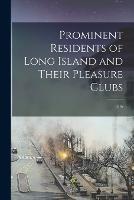 Prominent Residents of Long Island and Their Pleasure Clubs: 1916