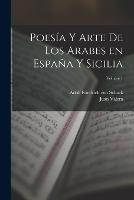 Poesia y arte de los arabes en Espana y Sicilia; Volume 1