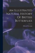 An Illustrated Natural History Of British Butterflies