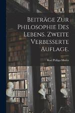 Beitrage zur Philosophie des Lebens. Zweite verbesserte Auflage.