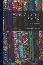 Egypt And The Sudân: Handbook For Travellers