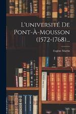 L'université De Pont-à-mousson (1572-1768)...