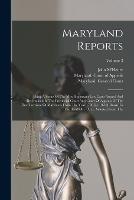 Maryland Reports: Being A Series Of The Most Important Law Cases Argued And Determined In The Provincial Court And Court Of Appeals Of The Then Province Of Maryland, From The Year 1700 [i.e. 1658] Down To The [end Of 1799] ... Selected From The; Volume 3