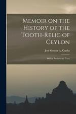 Memoir on the History of the Tooth-Relic of Ceylon; With a Preliminary Essay