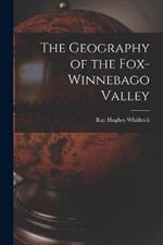 The Geography of the Fox-Winnebago Valley