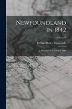 Newfoundland in 1842: A Sequel to the Canada in 1841; Volume II