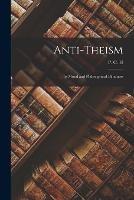 Anti-Theism: Its Moral and Philosophical Blindness