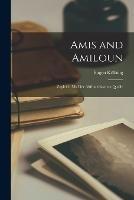 Amis and Amiloun: Zugleich mit der Altfranzoesischen Quelle
