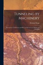 Tunneling by Machinery: Description of Perforators and Plans of Operations in Mining and Tunneling